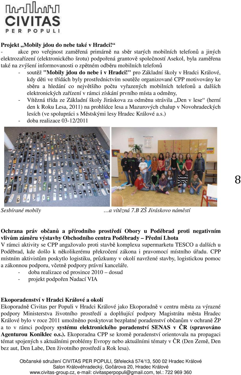 informovanosti o zpětném odběru mobilních telefonů - soutěž "Mobily jdou do nebe i v Hradci!