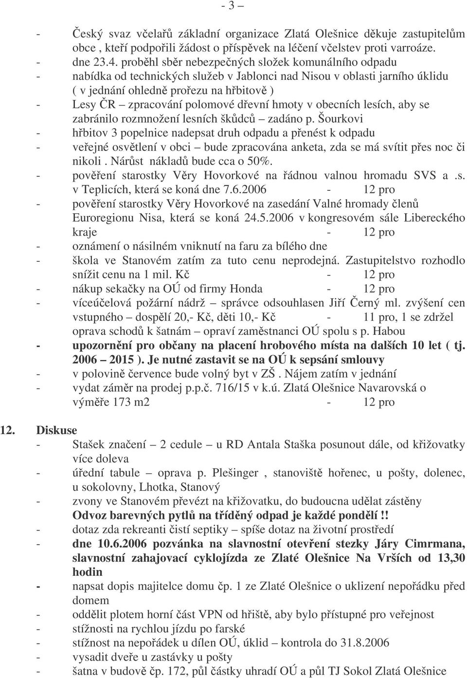 hmoty v obecních lesích, aby se zabránilo rozmnožení lesních škdc zadáno p.