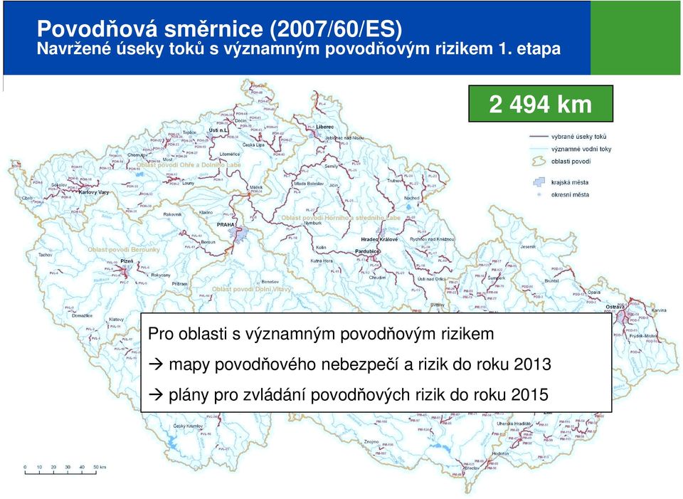 etapa 2 494 km Pro oblasti s významným povodňovým rizikem