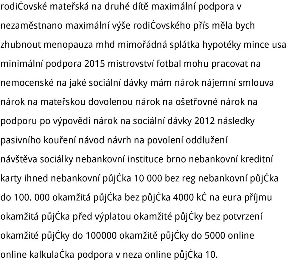 2012 následky pasivního kouření návod návrh na povolení oddlužení návštěva sociálky nebankovní instituce brno nebankovní kreditní karty ihned nebankovní půjčka 10 000 bez reg nebankovní půjčka do 100.