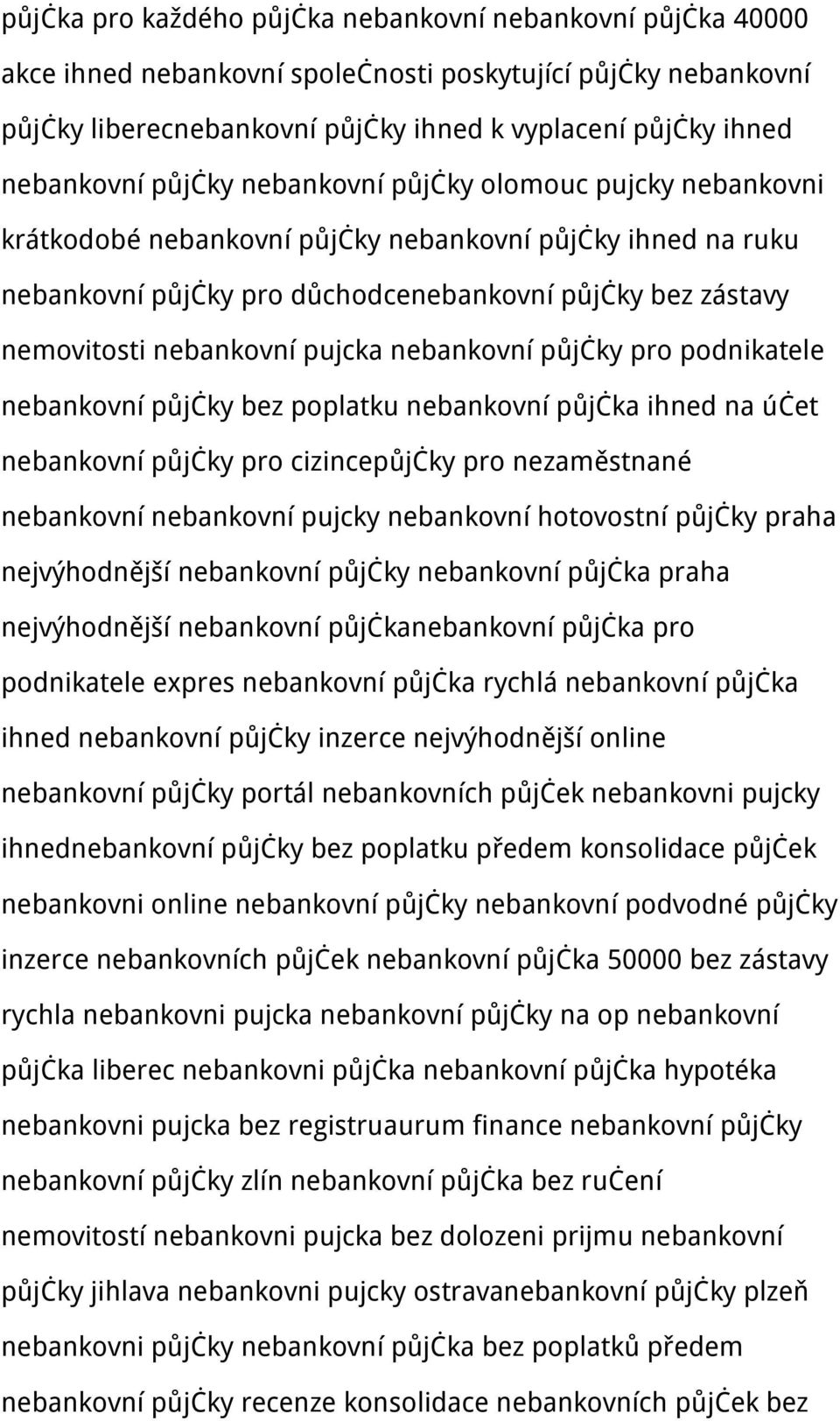 pujcka nebankovní půjčky pro podnikatele nebankovní půjčky bez poplatku nebankovní půjčka ihned na účet nebankovní půjčky pro cizincepůjčky pro nezaměstnané nebankovní nebankovní pujcky nebankovní