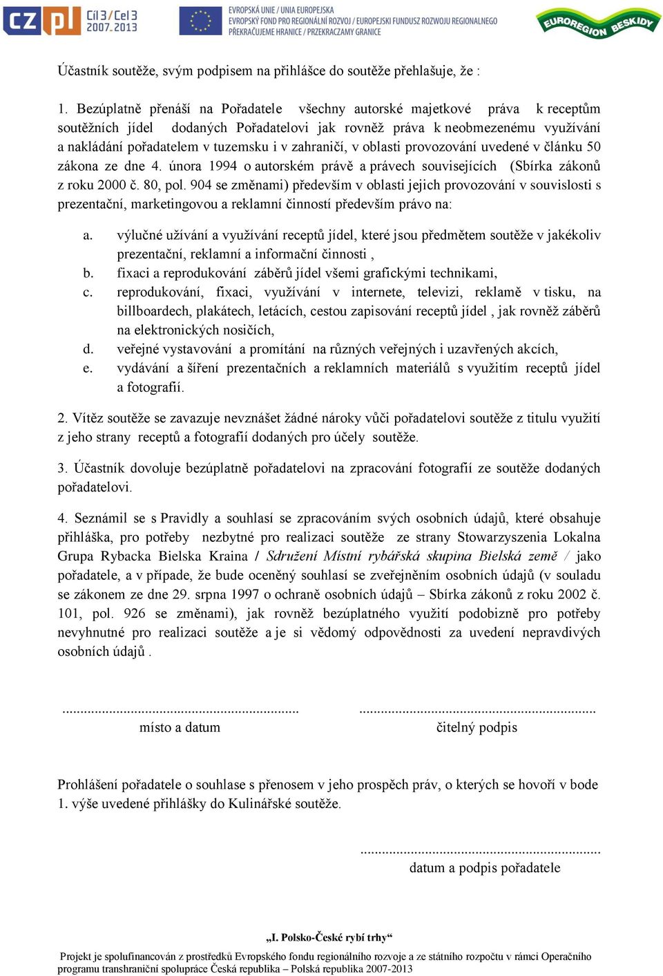 zahraničí, v oblasti provozování uvedené v článku 50 zákona ze dne 4. února 1994 o autorském právě a právech souvisejících (Sbírka zákonů z roku 2000 č. 80, pol.