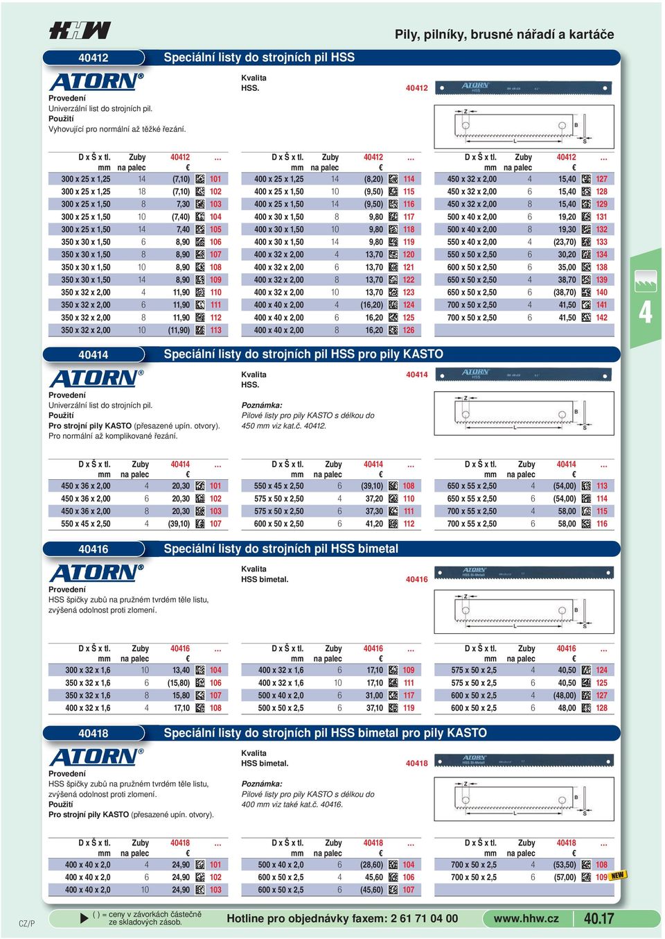 2, 11,9 11 35 x 32 x 2, 6 11,9 111 35 x 32 x 2, 8 11,9 112 35 x 32 x 2, 1 (11,9) 113 D x Š x tl Zuby 12 x 25 x 1,25 1 (8,2) 11 x 25 x 1,5 1 (9,5) 115 x 25 x 1,5 1 (9,5) 116 x 3 x 1,5 8 9,8 117 x 3 x