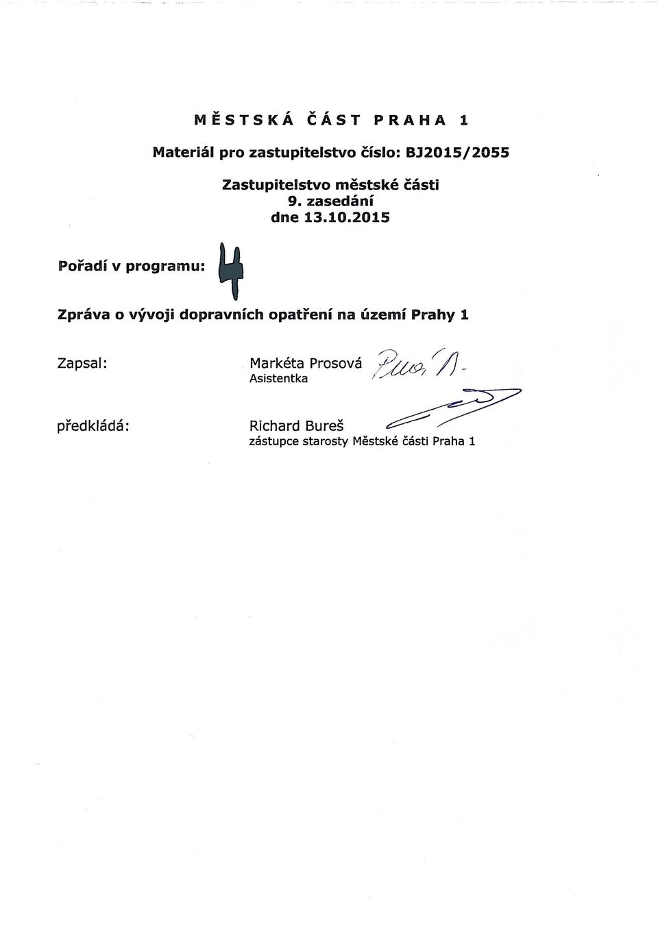 2015 Pořadí v programu: Zpráva o vývoji dopravních opatření na území Prahy