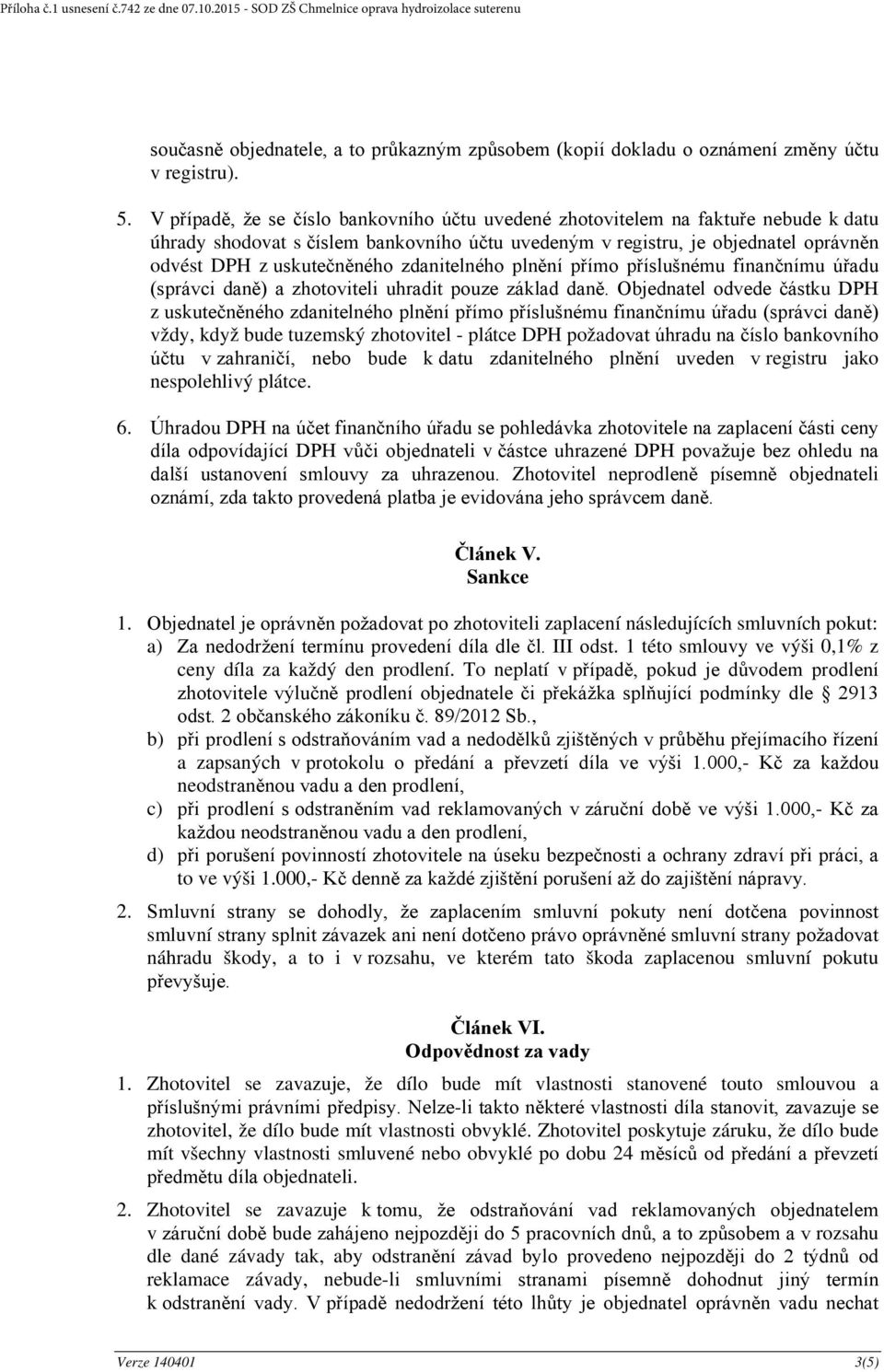 zdanitelného plnění přímo příslušnému finančnímu úřadu (správci daně) a zhotoviteli uhradit pouze základ daně.