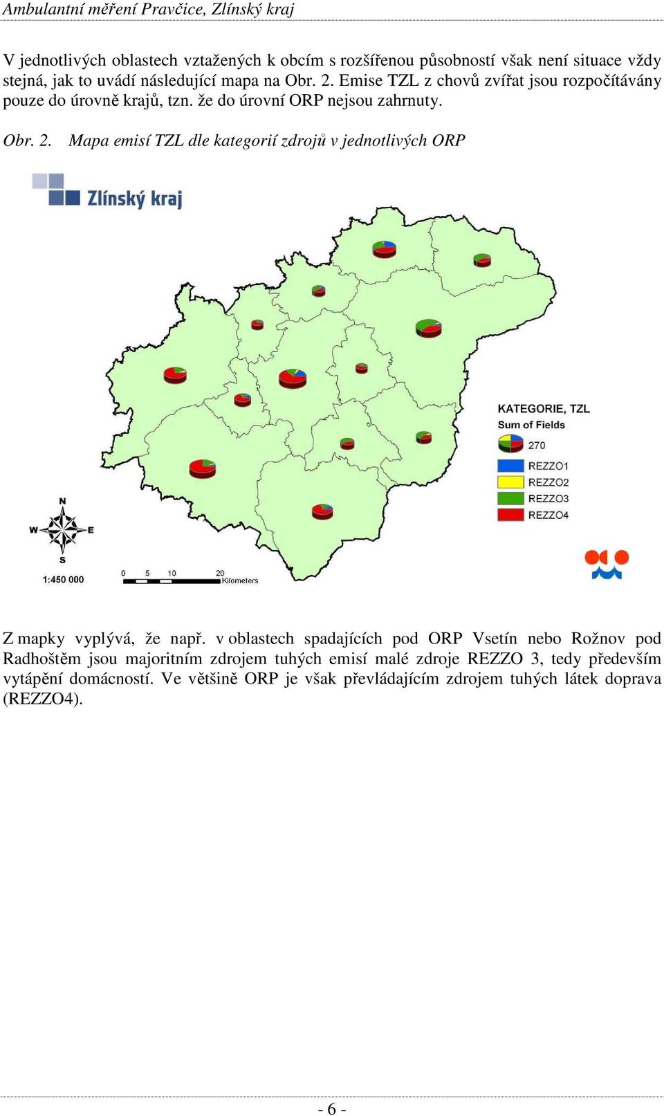 Mapa emisí TZL dle kategorií zdrojů v jednotlivých ORP Z mapky vyplývá, že např.