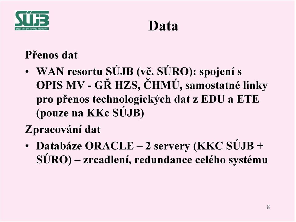 přenos technologických dat z EDU a ETE (pouze na KKc SÚJB)