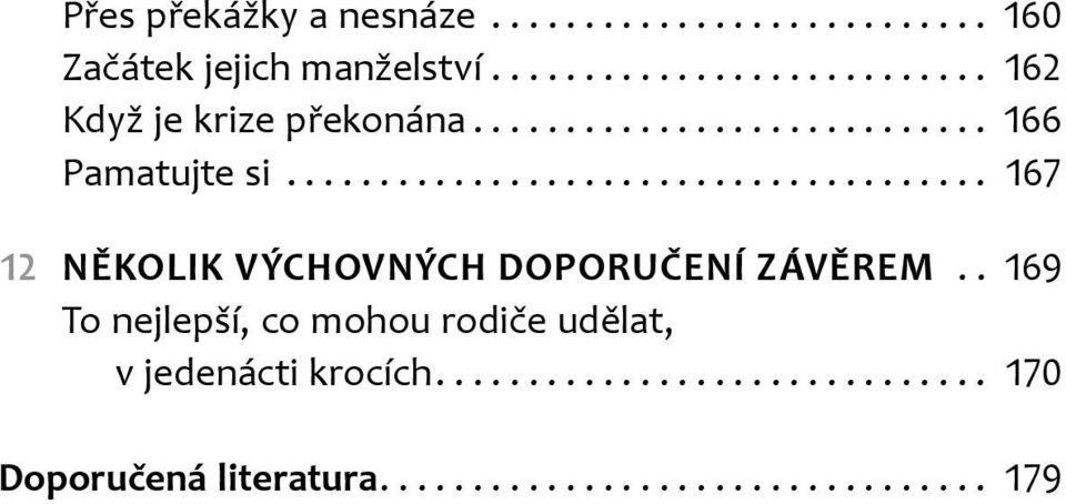 .. 167 12 NĚKOLIK VÝCHOVNÝCH DOPORUČENÍ ZÁVĚREM.