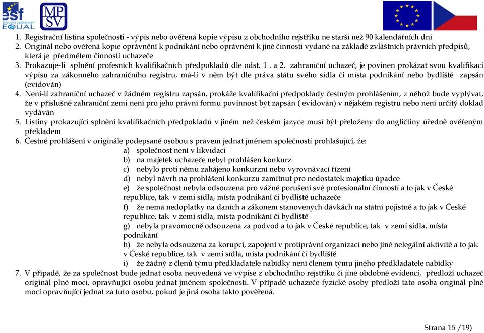 Prokazuje-li splnění profesních kvalifikačních předpokladů dle odst. 1. a 2.