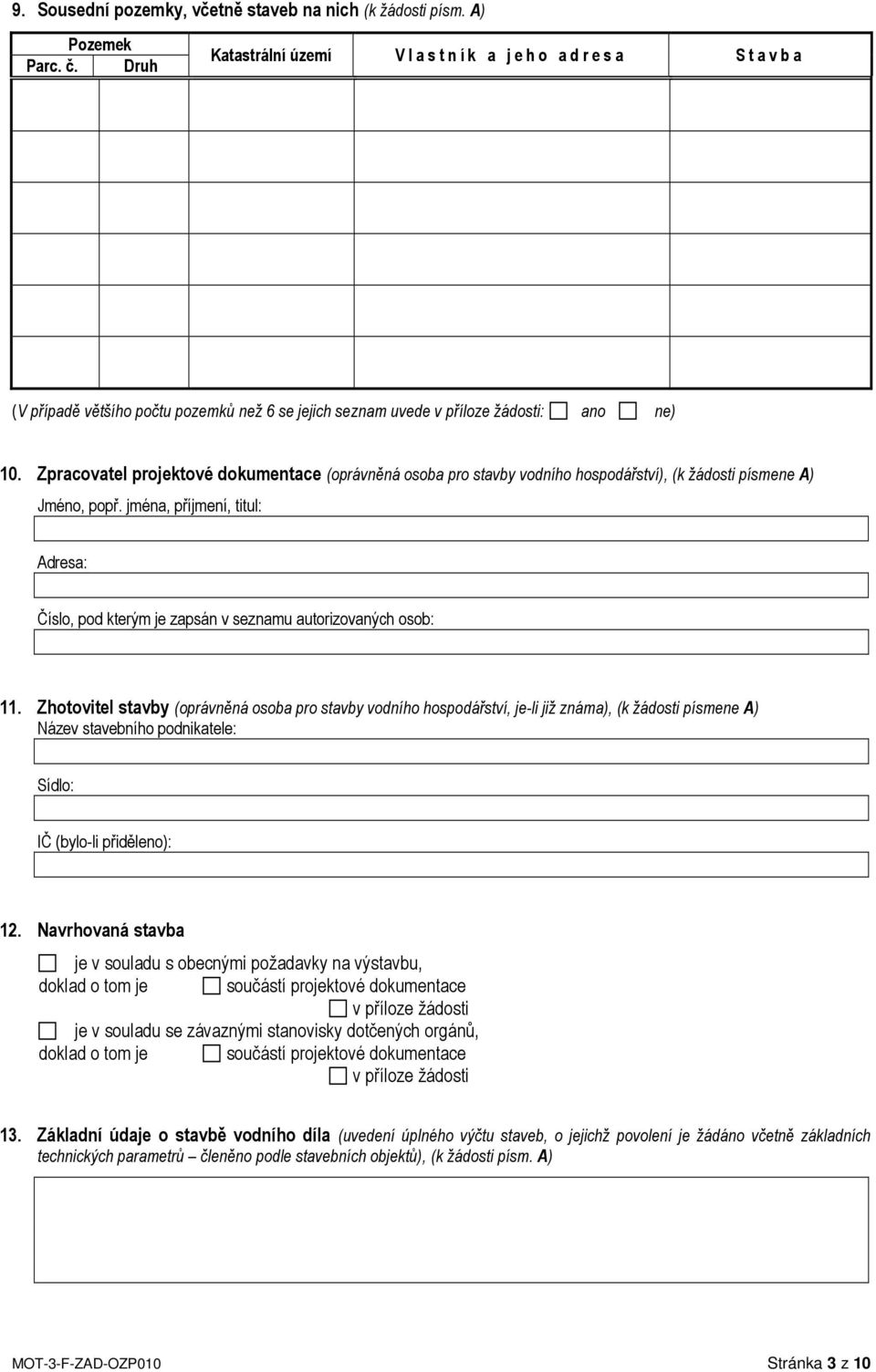 Zpracovatel projektové dokumentace (oprávněná osoba pro stavby vodního hospodářství), (k žádosti písmene A) Jméno, popř.