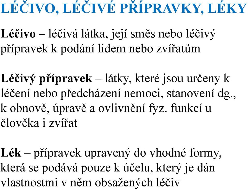 stanovení dg., k obnově, úpravě a ovlivnění fyz.