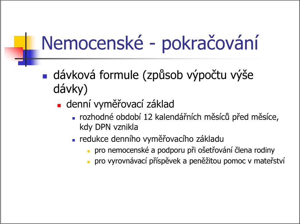 DPN vznikla redukce denního vyměřovacího základu pro nemocenské a podporu