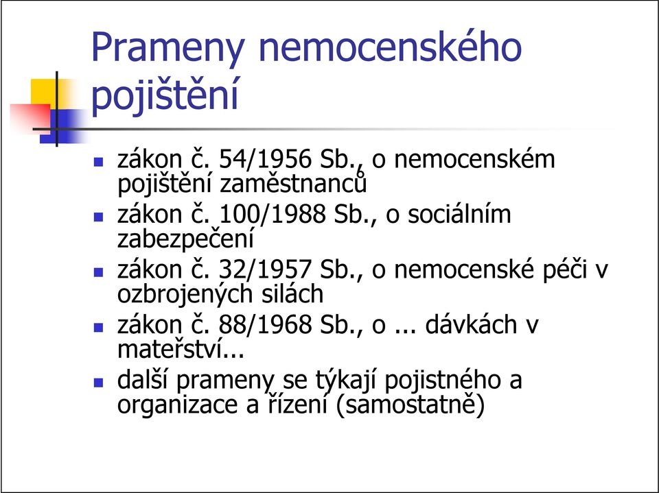 , o sociálním zabezpečení zákon č. 32/1957 Sb.