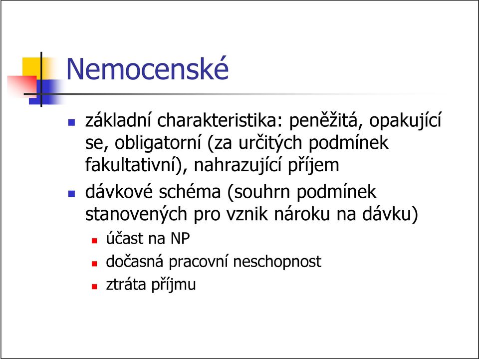 příjem dávkové schéma (souhrn podmínek stanovených pro vznik