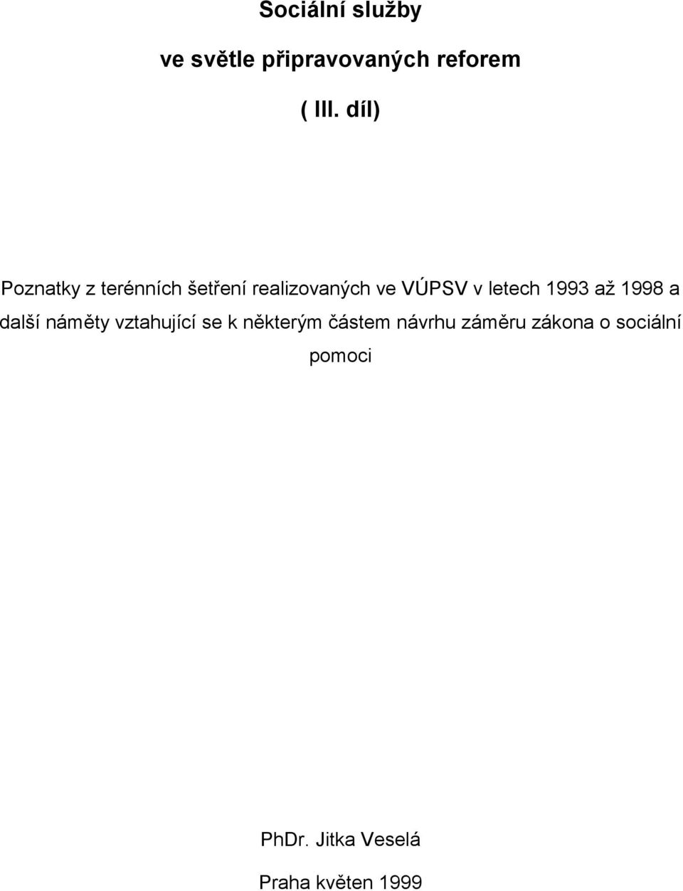 letech 1993 až 1998 a další náměty vztahující se k některým