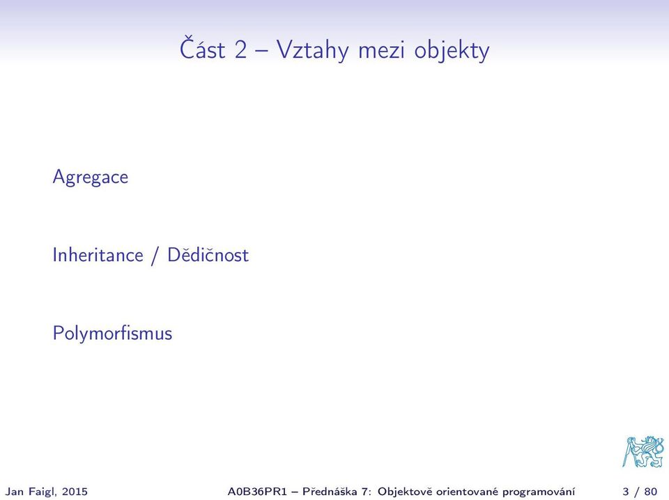 Jan Faigl, 2015 A0B36PR1 Přednáška 7: