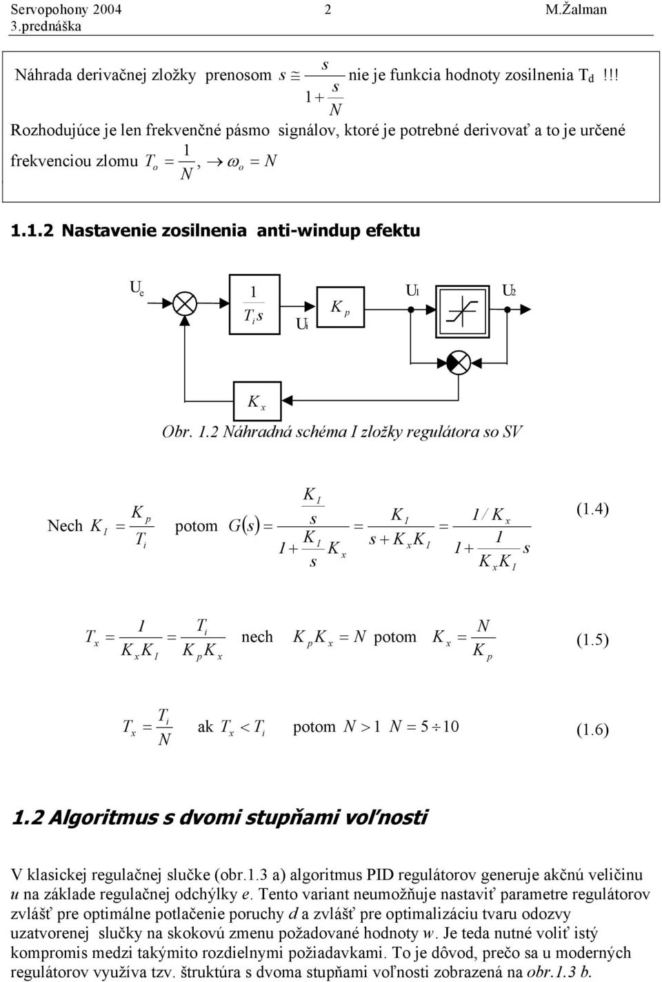 .3 a) algortm P rglátorov gnrj ačnú vlčn na álad rglačnj odchýly.