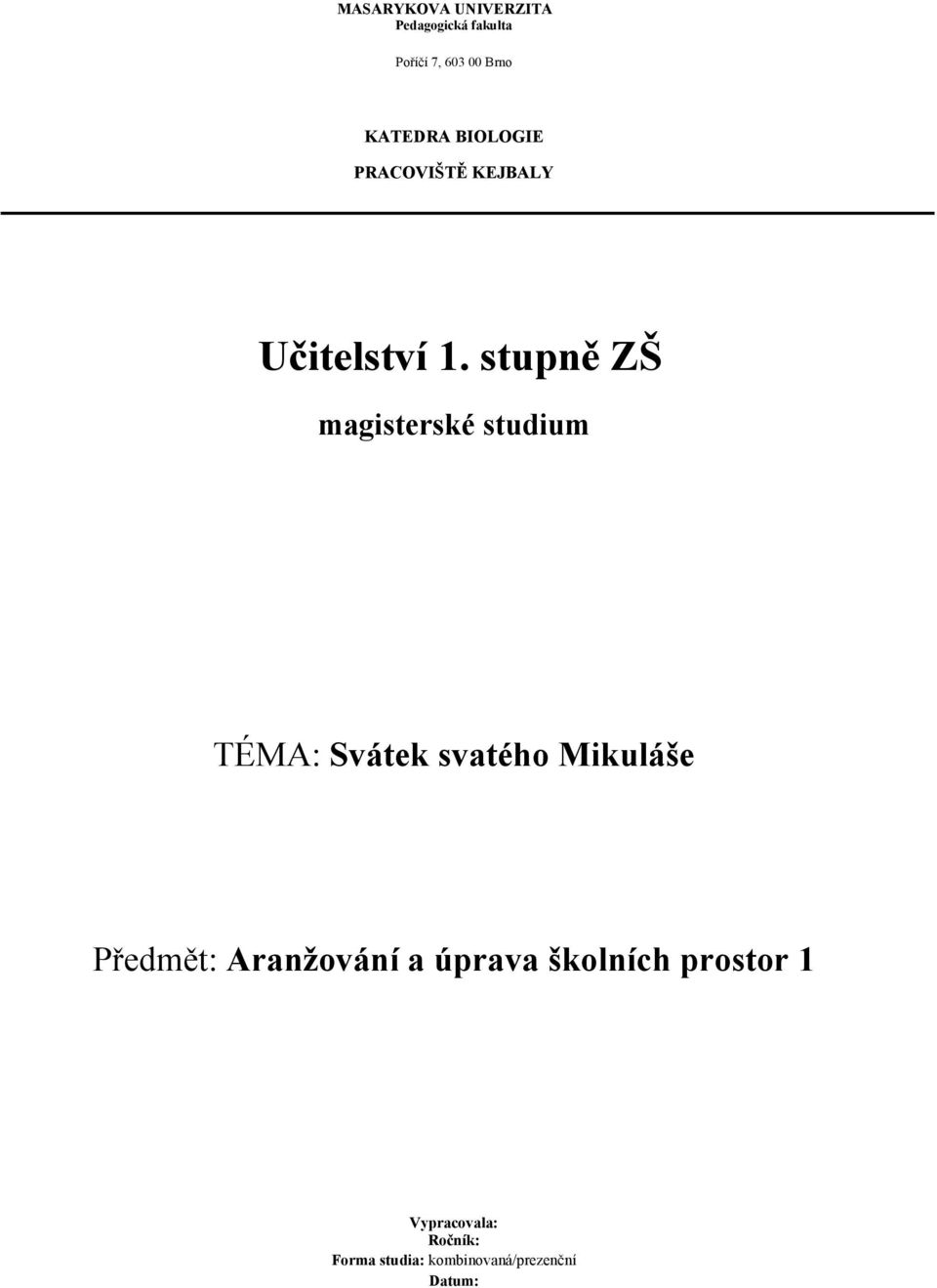 stupně ZŠ magisterské studium TÉMA: Svátek svatého Mikuláše Předmět: