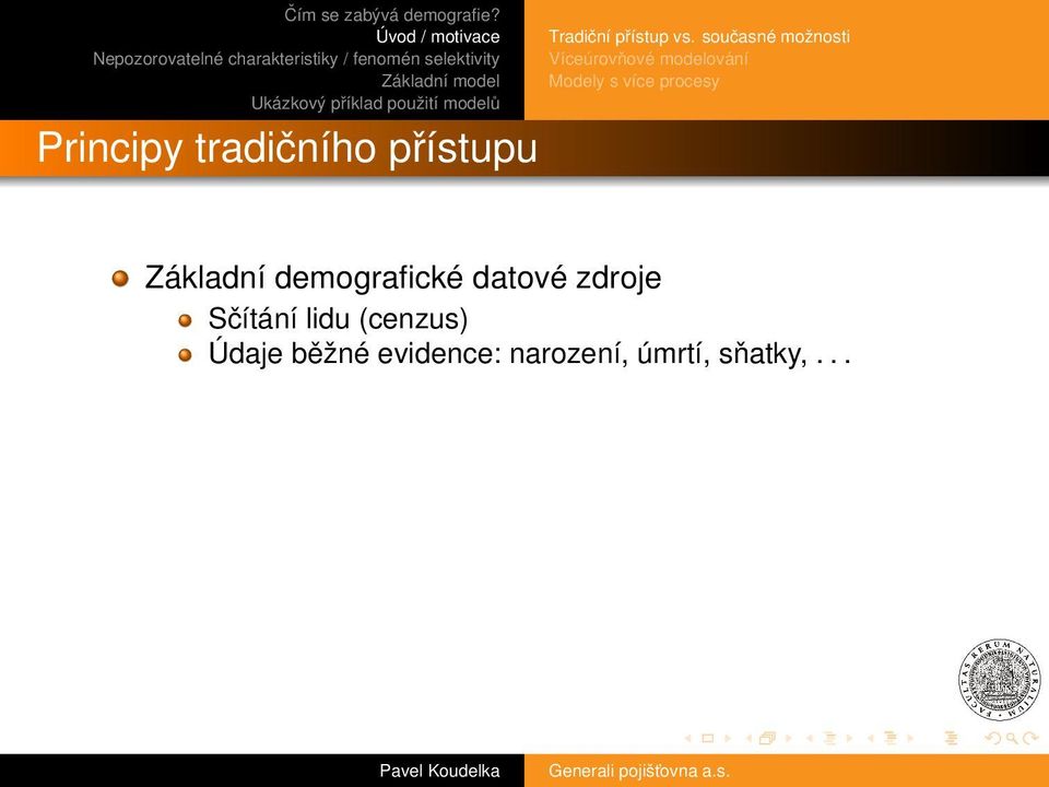 procesy Základní demografické datové zdroje Sčítání