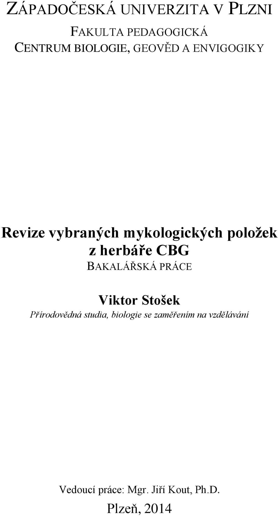 CBG BAKALÁŘSKÁ PRÁCE Viktor Stošek Přírodovědná studia, biologie se