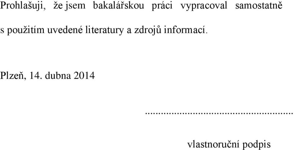 uvedené literatury a zdrojů informací.