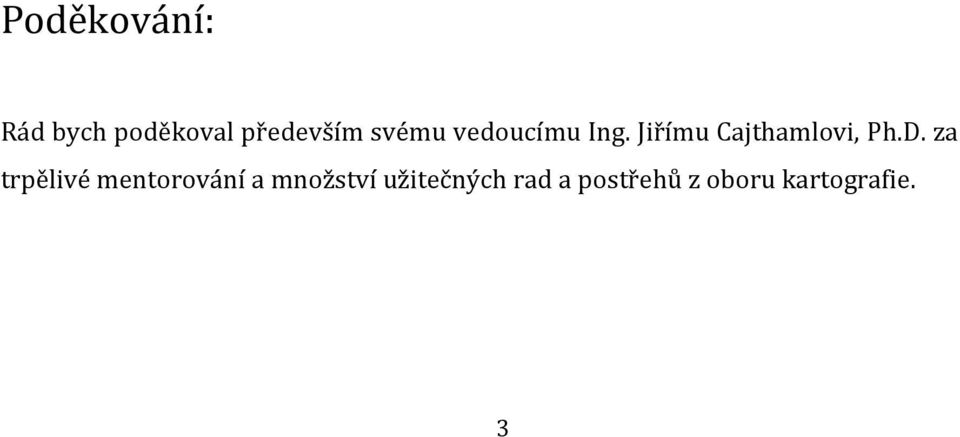 Jiřímu Cajthamlovi, Ph.D.