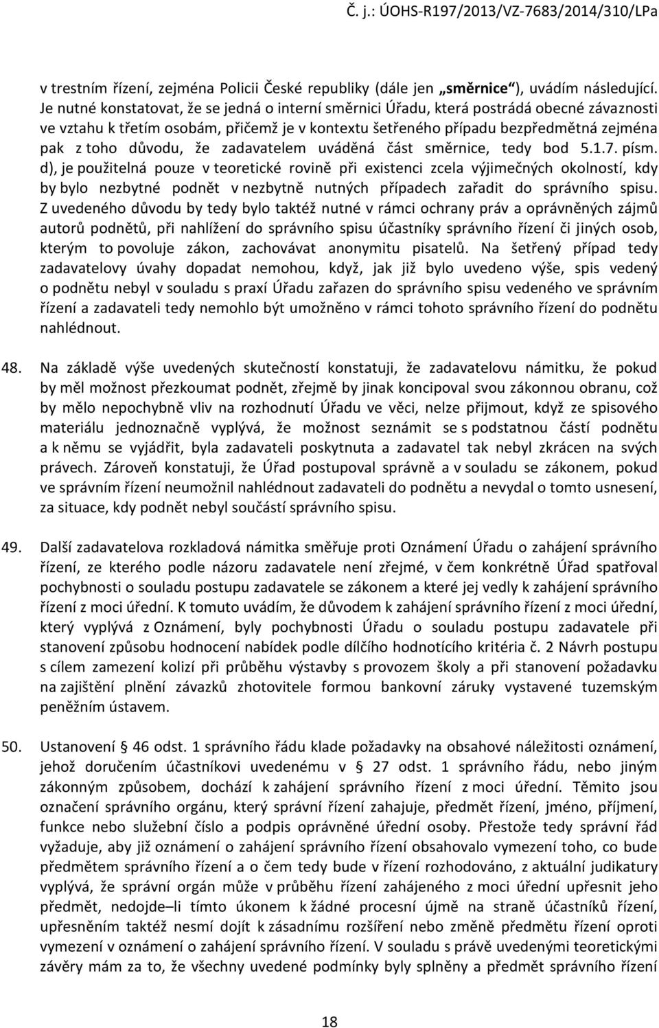 že zadavatelem uváděná část směrnice, tedy bod 5.1.7. písm.