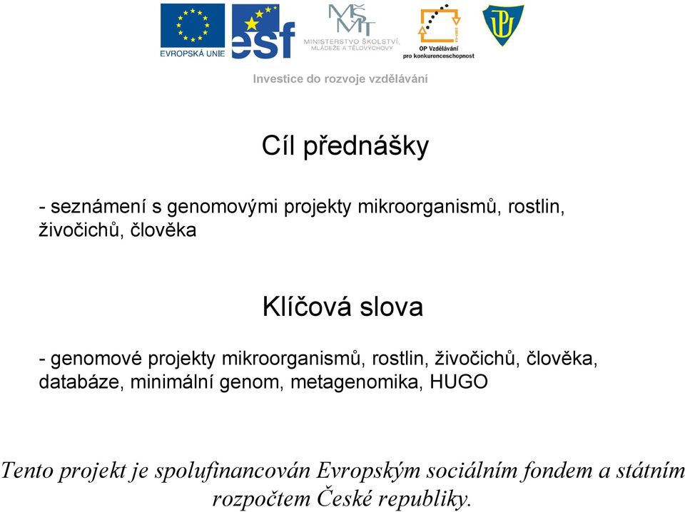 mikroorganismů, rostlin, živočichů, člověka, databáze, minimální genom, metagenomika,