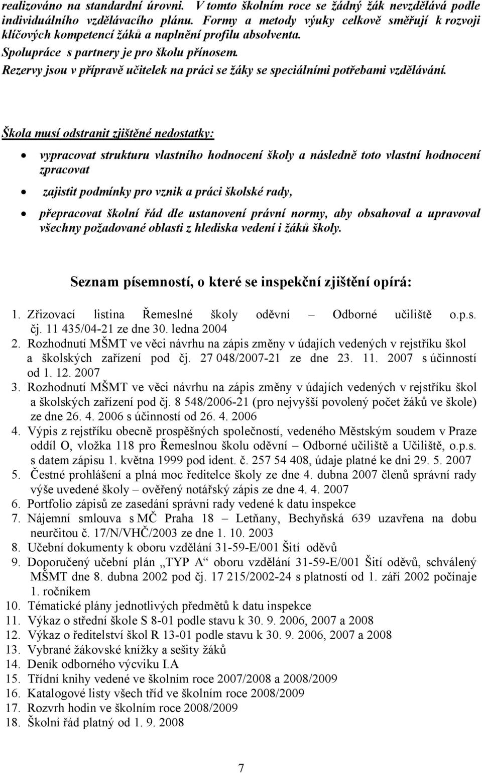 Rezervy jsou v přípravě učitelek na práci se žáky se speciálními potřebami vzdělávání.