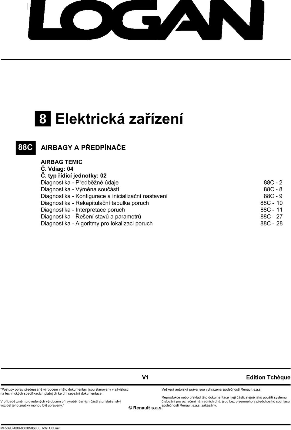 závislosti na technických specifikacích platných ke dni sepsání dokumentace. V případě změn provedených výrobcem při výrobě různých částí a příslušenství vozidel jeho značky mohou být upraveny.