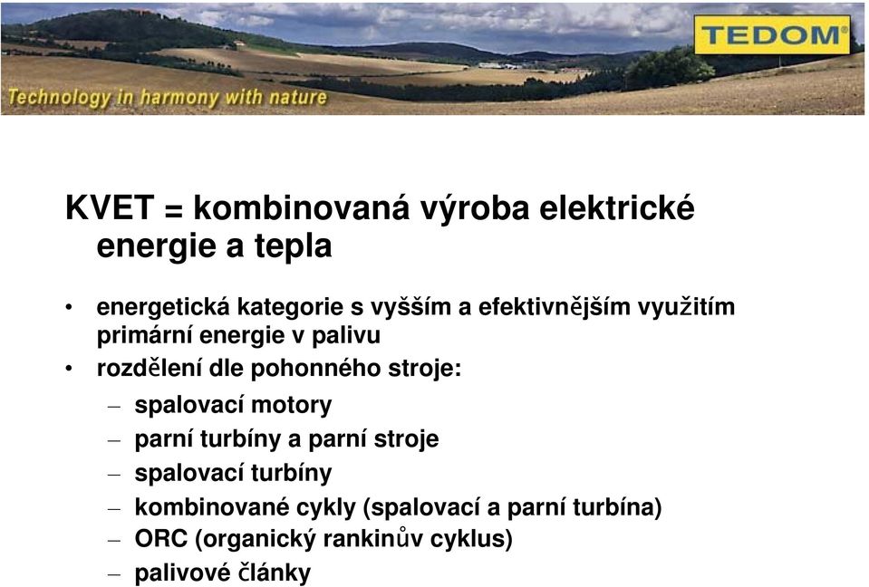 pohonného stroje: spalovací motory parní turbíny a parní stroje spalovací