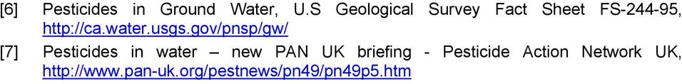 usgs.gov/pnsp/gw/ [7] Pesticides in water new PAN UK