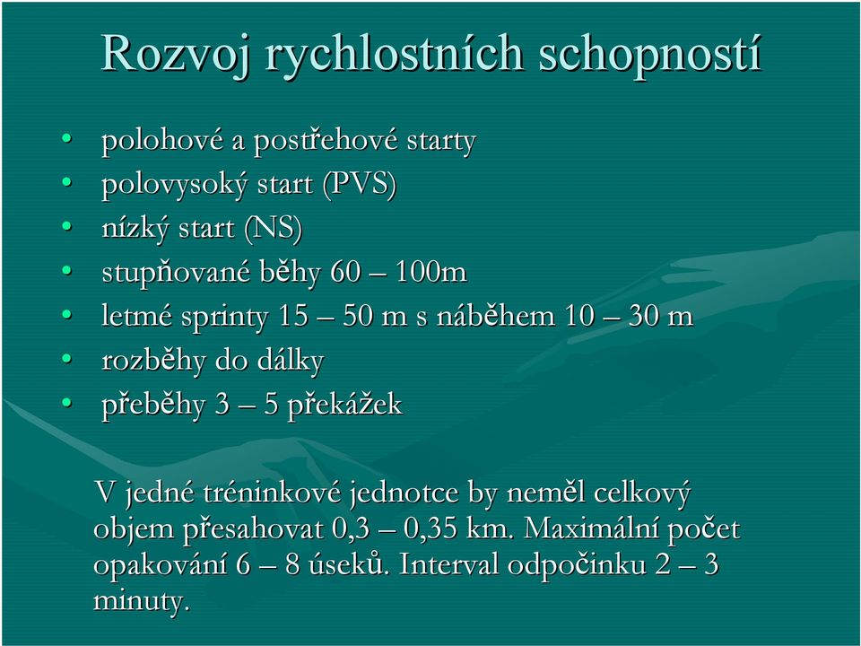 dálkyd přeběhy 3 5 překp ekážek V jedné tréninkov ninkové jednotce by neměl l celkový objem