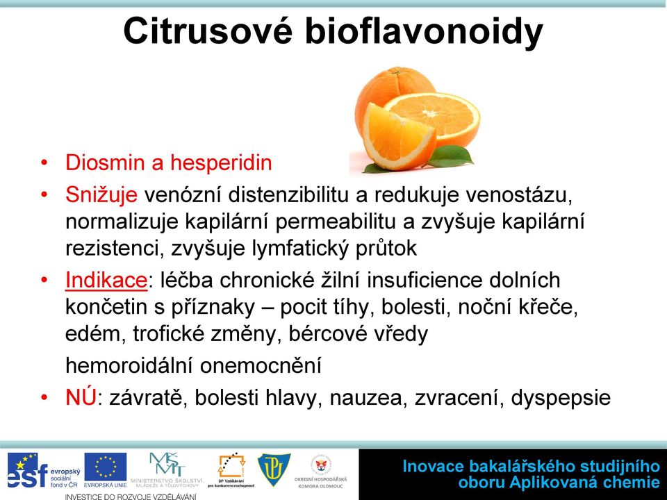 léčba chronické žilní insuficience dolních končetin s příznaky pocit tíhy, bolesti, noční křeče, edém,