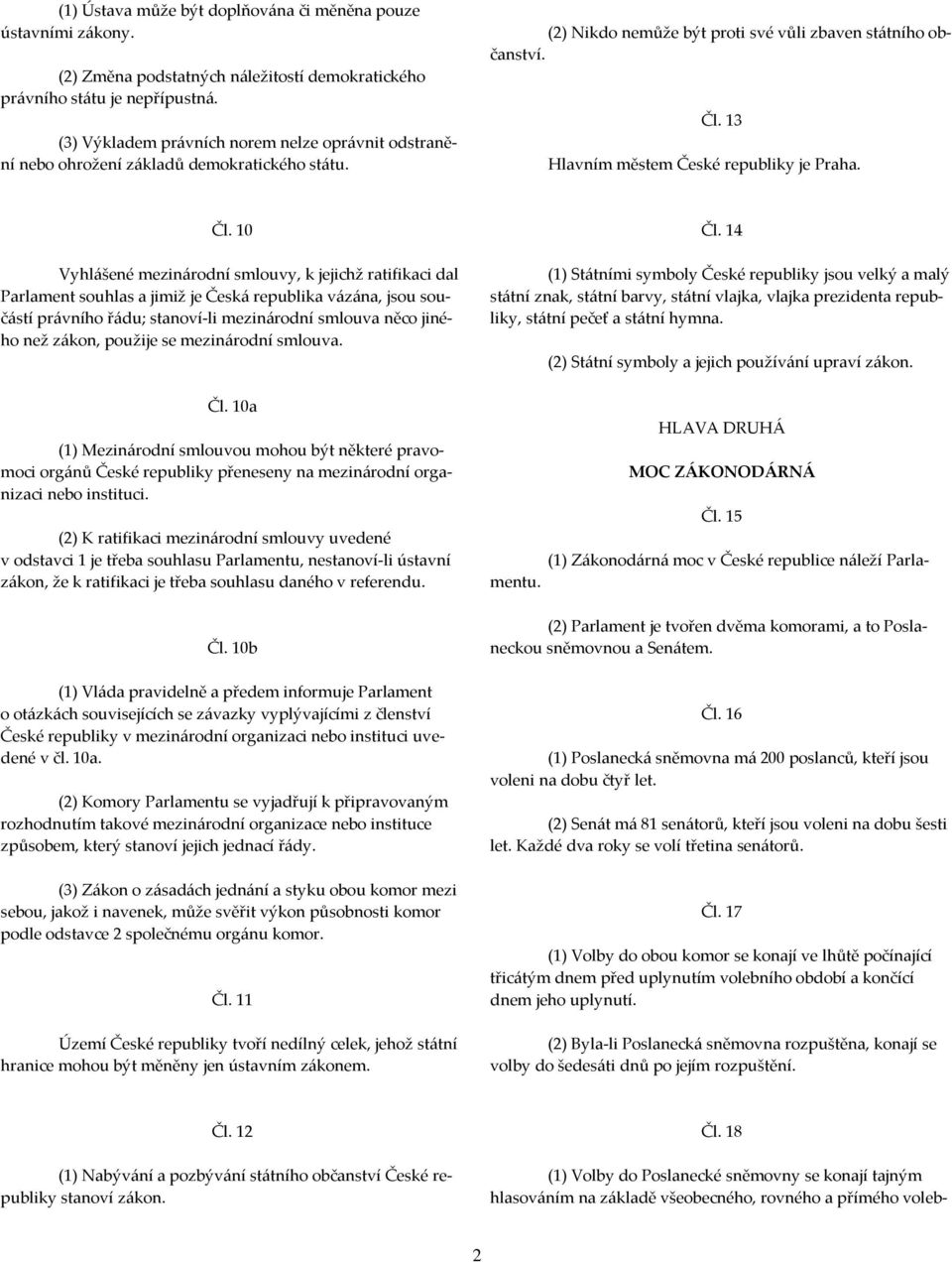 13 Hlavním městem České republiky je Praha. Čl.