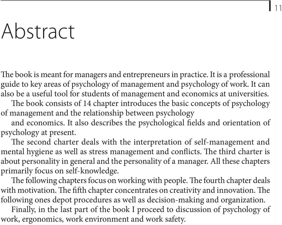 The book consists of 14 chapter introduces the basic concepts of psychology of management and the relationship between psychology and economics.