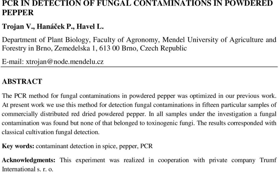 cz ABSTRACT The PCR method for fungal contaminations in powdered pepper was optimized in our previous work.