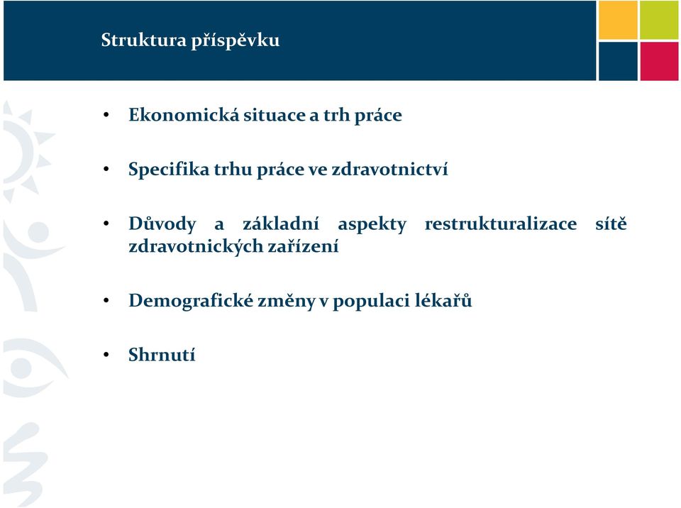 základní aspekty restrukturalizace sítě