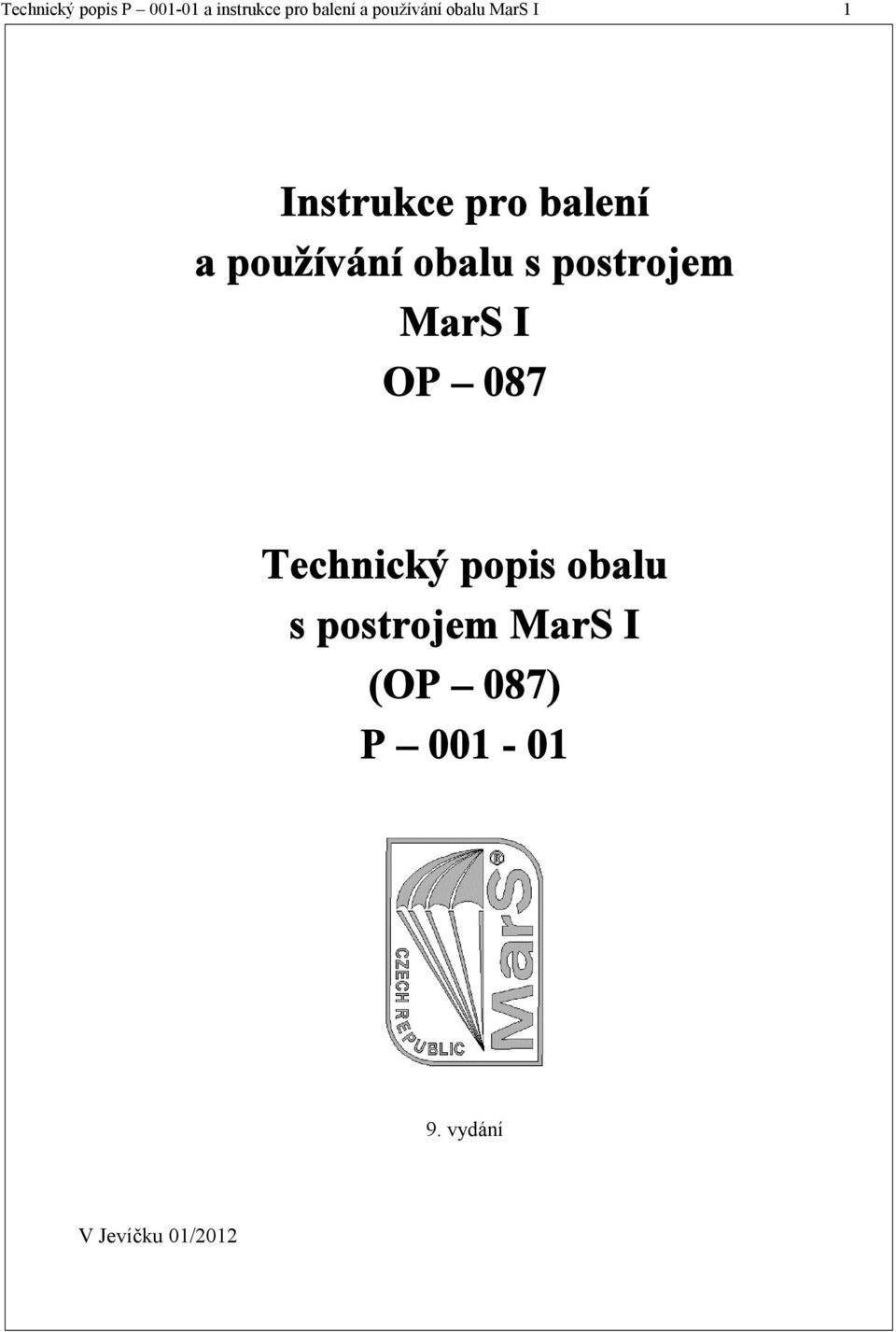 používání obalu s postrojem MarS I OP 087 Technický