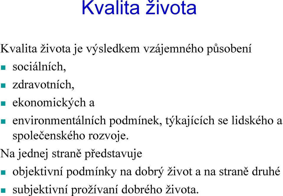 lidského a společenského rozvoje.