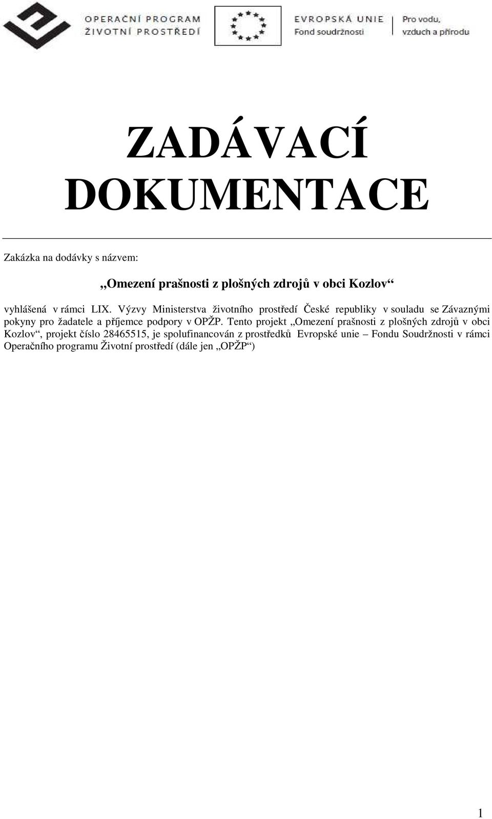 Výzvy Ministerstva životního prostředí České republiky v souladu se Závaznými pokyny pro žadatele a příjemce podpory