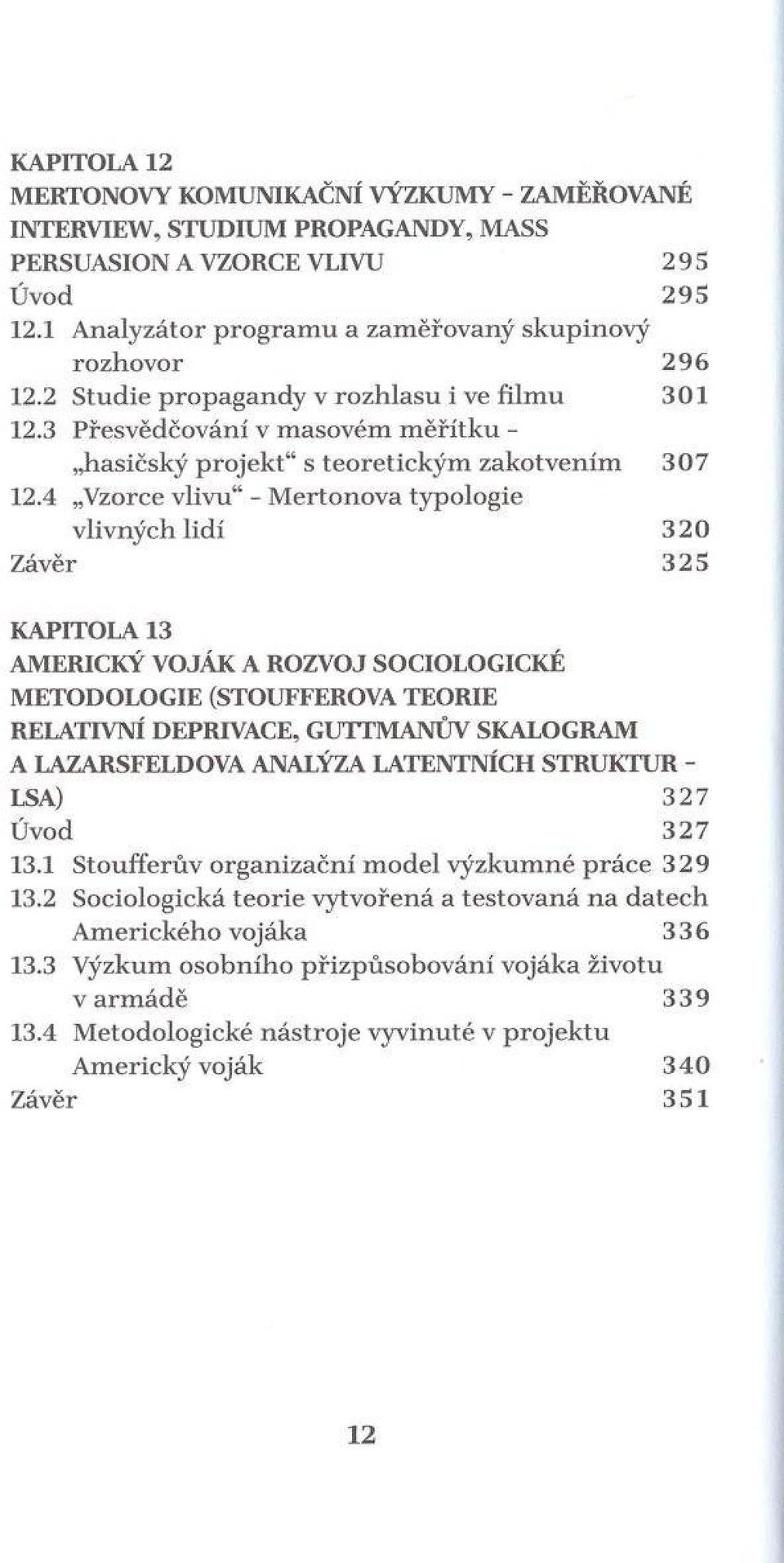 3 P řesvědčování v m asovém m ě řítk u - hasičský p ro jek t s teo retick ý m zakotvením 307 12.