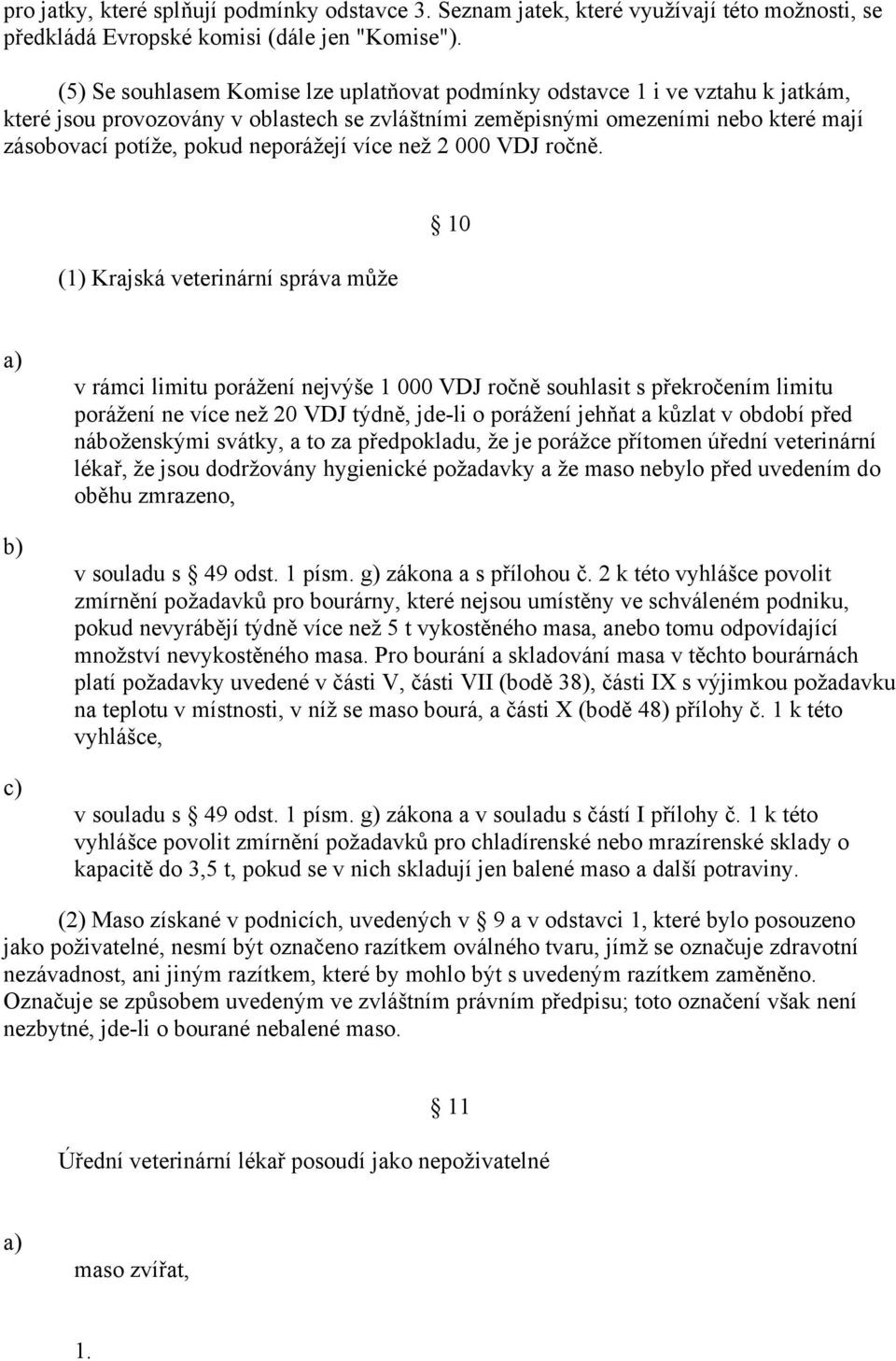neporážejí více než 2 000 VDJ ročně.