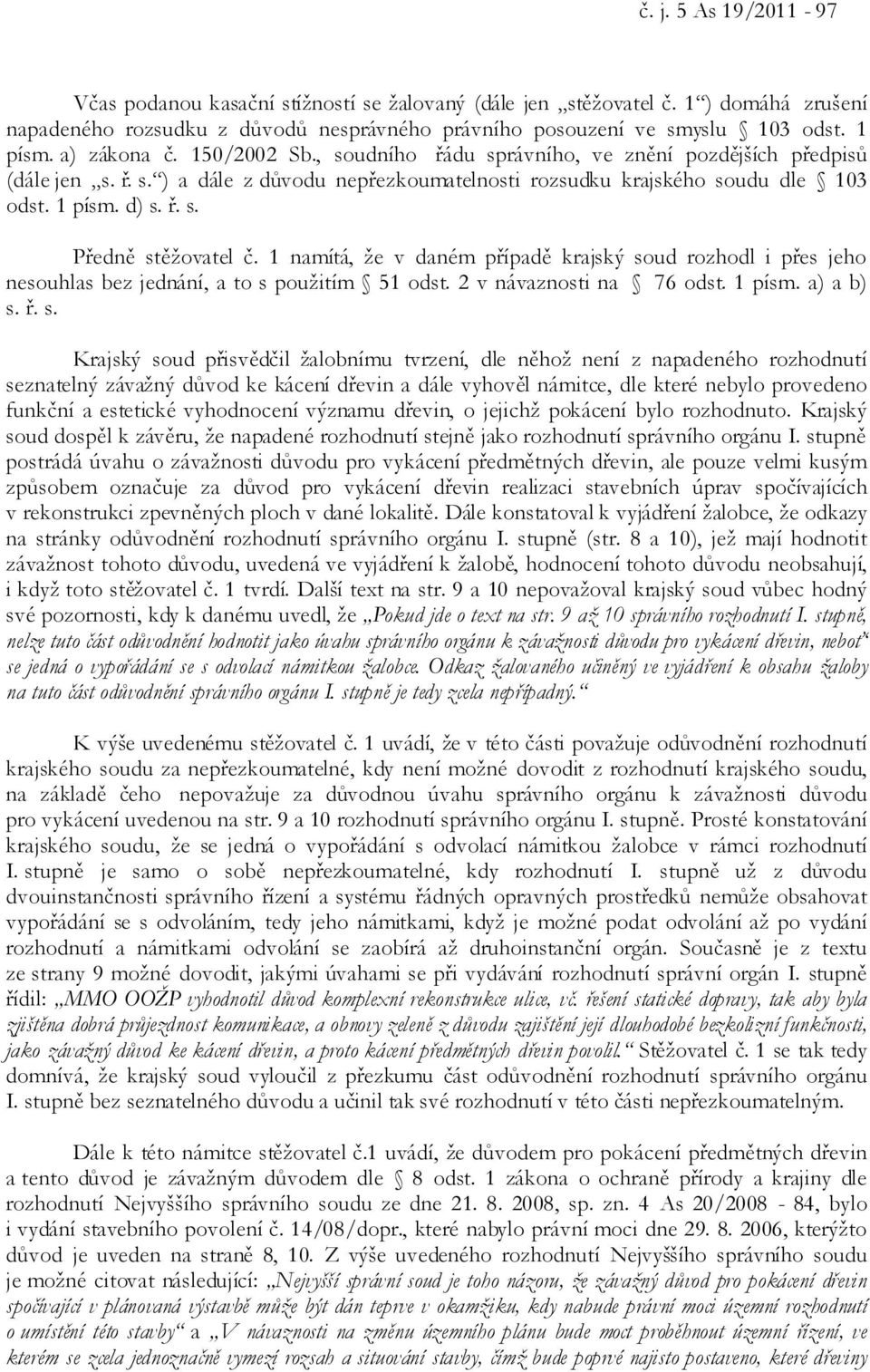 1 namítá, že v daném případě krajský so