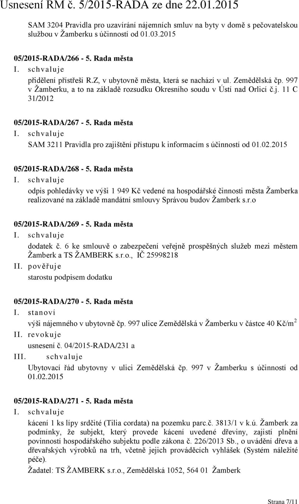 Rada města SAM 3211 Pravidla pro zajištění přístupu k informacím s účinností od 01.02.2015 05/2015-RADA/268-5.