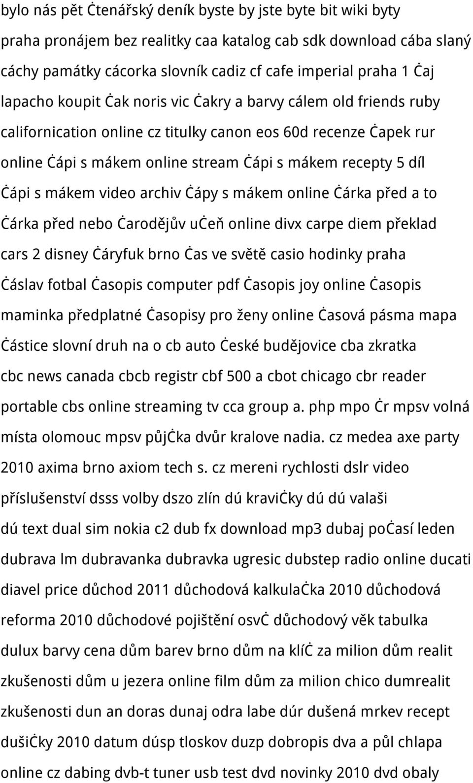 mákem video archiv čápy s mákem online čárka před a to čárka před nebo čarodějův učeň online divx carpe diem překlad cars 2 disney čáryfuk brno čas ve světě casio hodinky praha čáslav fotbal časopis