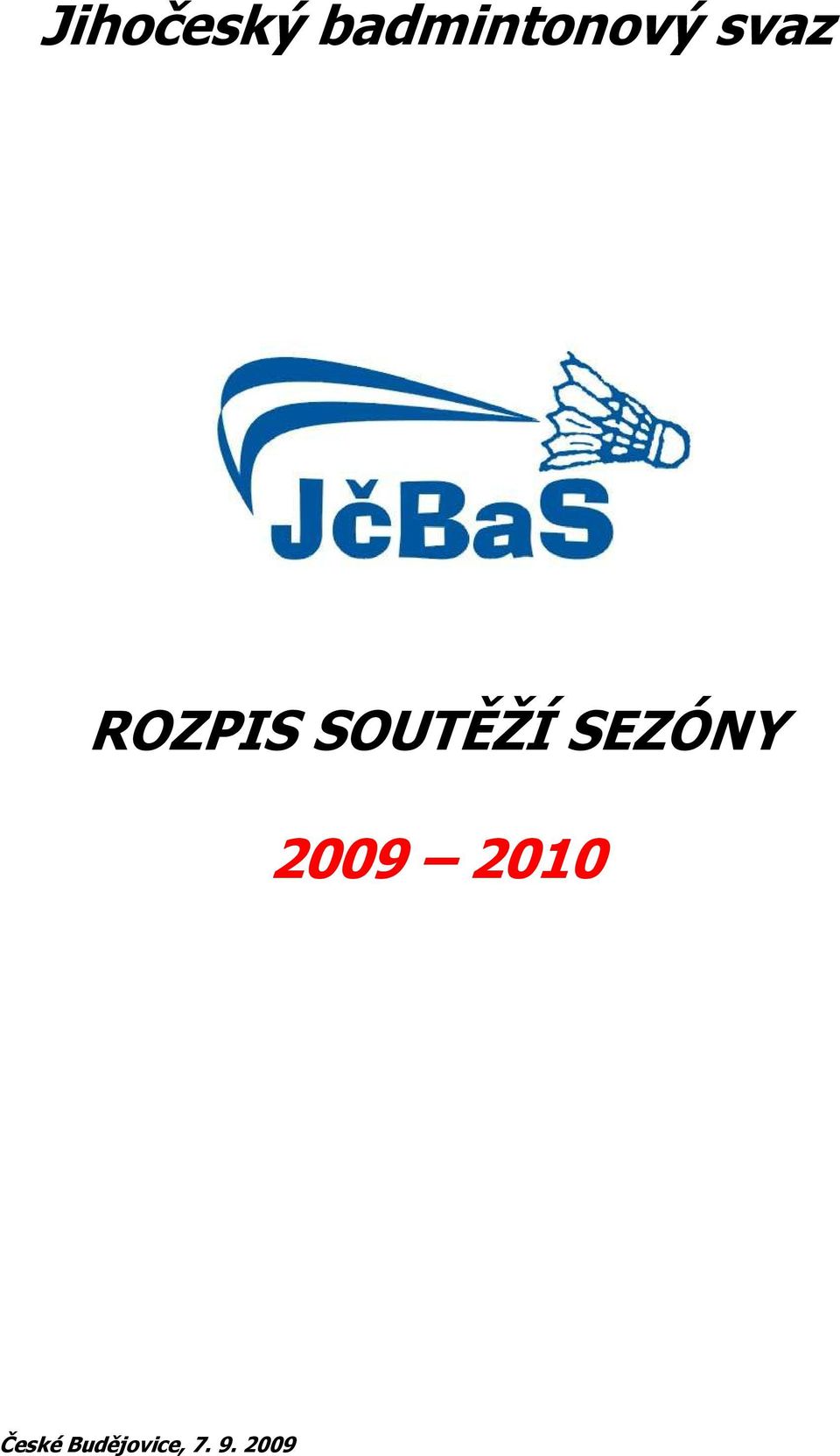 ROZPIS SOUTĚŽÍ SEZÓNY