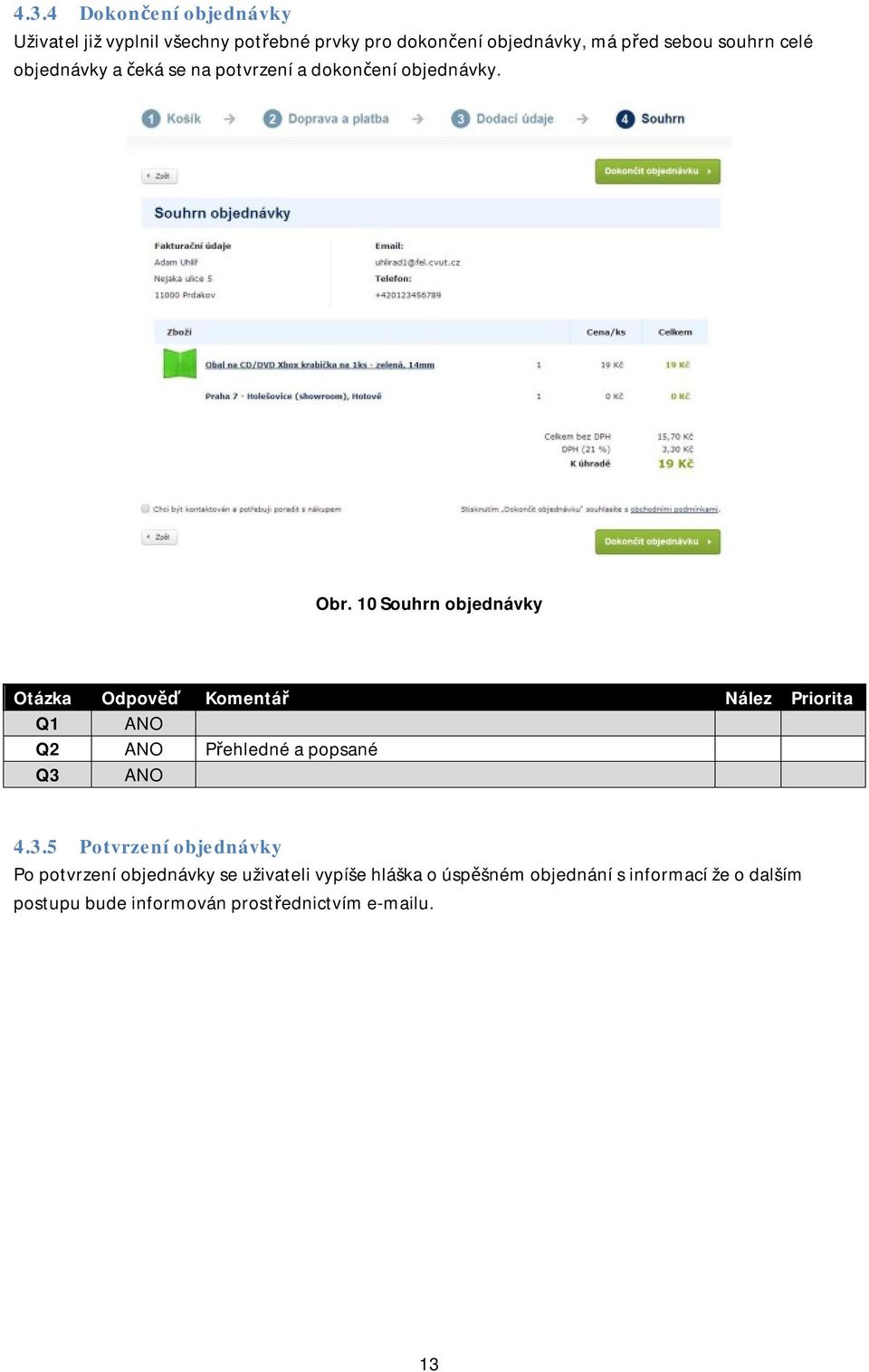 10 Souhrn objednávky Q2 ANO Přehledné a popsané Q3 