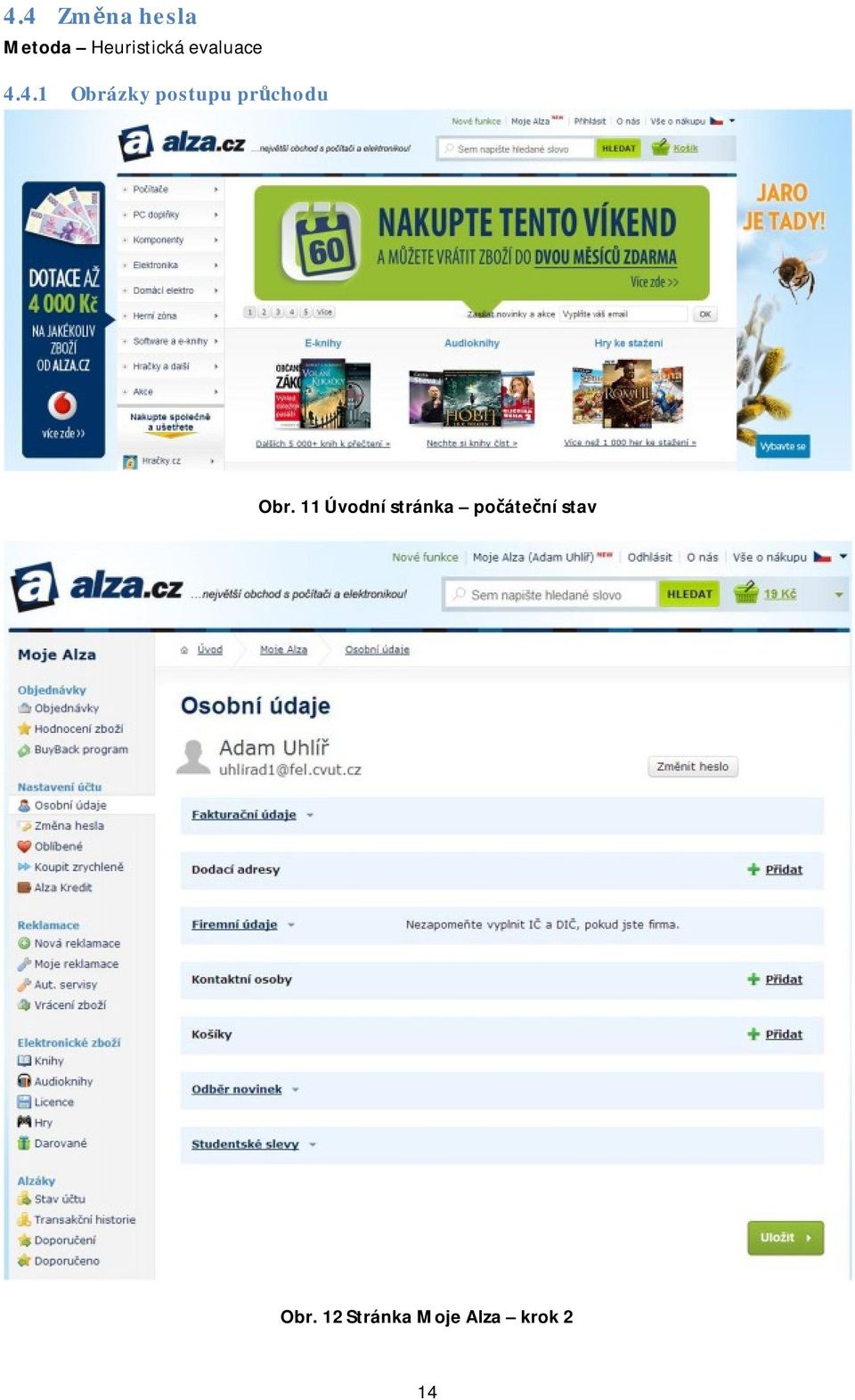 4.1 Obrázky postupu průchodu Obr.