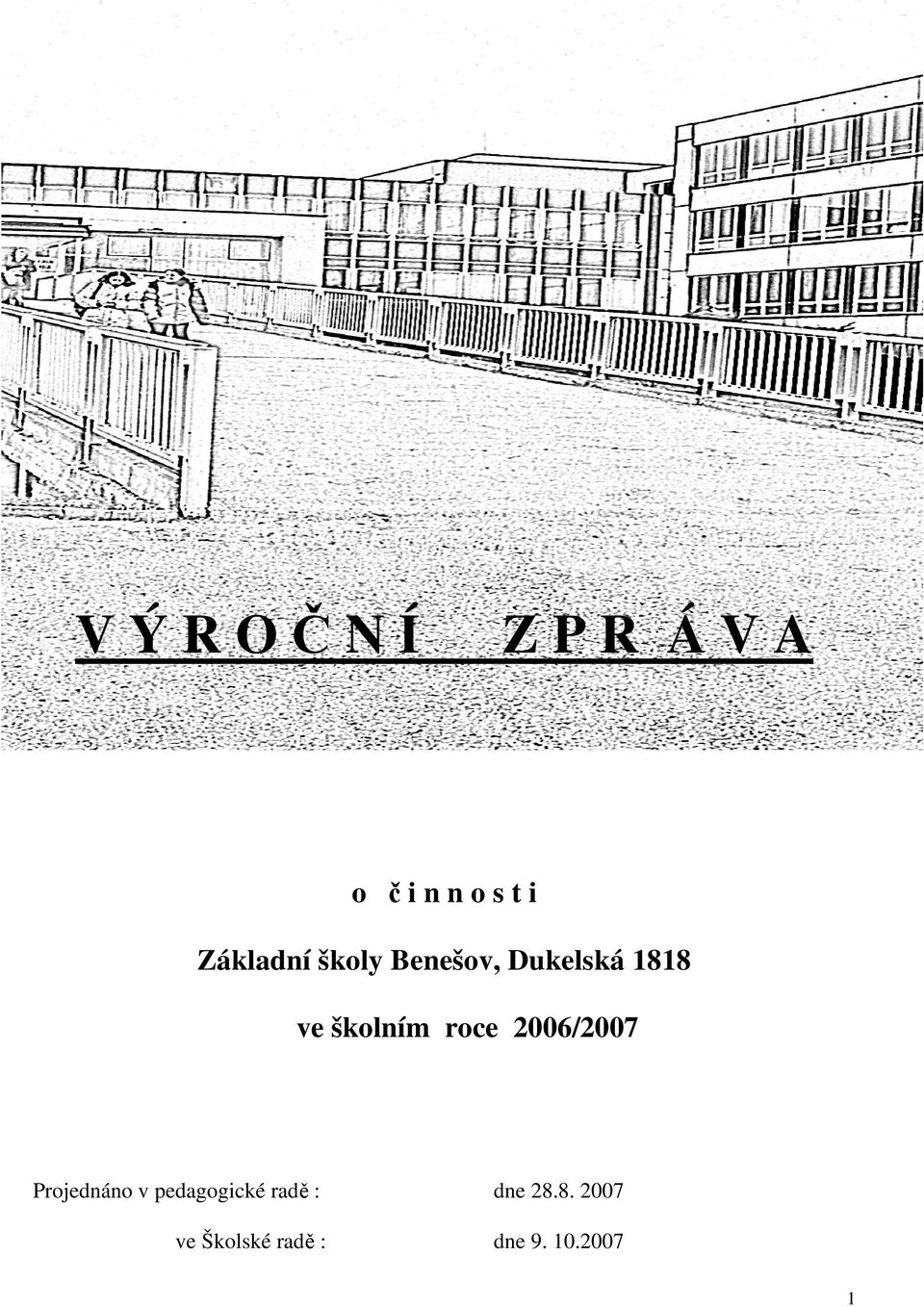 školním roce 2006/2007 Projednáno v pedagogické